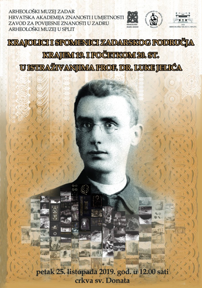 Izložba "Krajolici i spomenici zadarskog područja krajem 19. i početkom 20. st. u istraživanjima prof. dr. Luke Jelića"