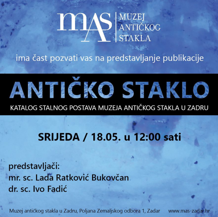 Predstavljanje publikacije I Antičko staklo - Katalog stalnog postava Muzeja antičkog stakla u Zadru